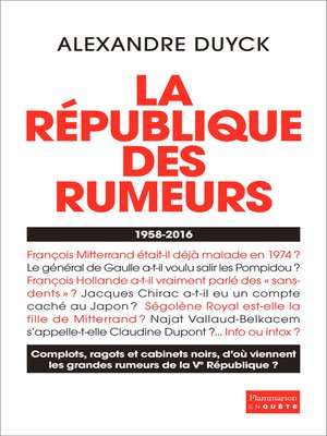 cover image of La République des rumeurs. 1958-2016